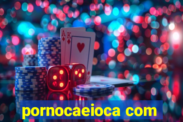 pornocaeioca com