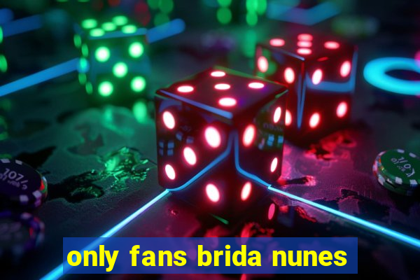 only fans brida nunes