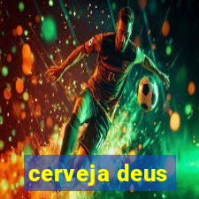 cerveja deus