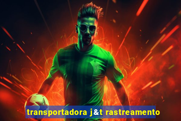 transportadora j&t rastreamento