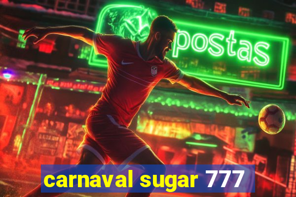 carnaval sugar 777