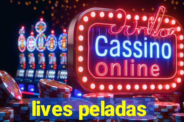 lives peladas