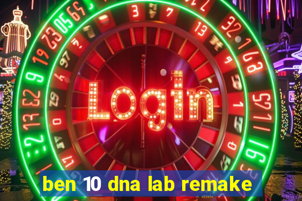 ben 10 dna lab remake