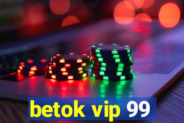 betok vip 99