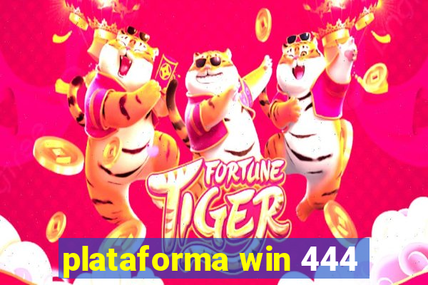 plataforma win 444