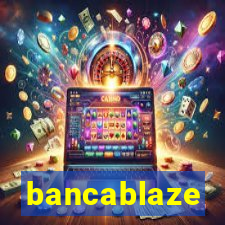 bancablaze