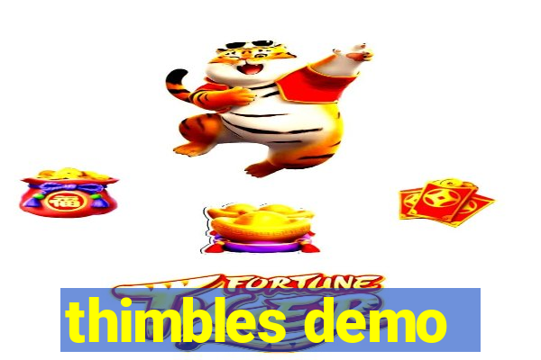 thimbles demo