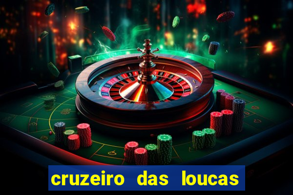 cruzeiro das loucas assistir gratis