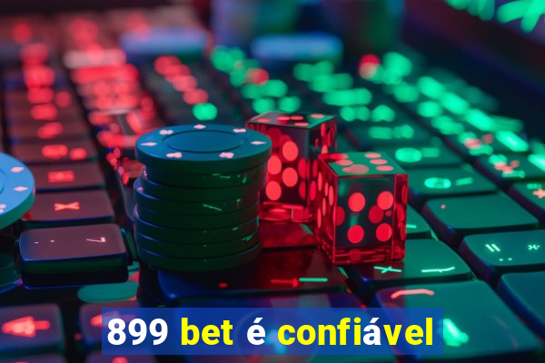 899 bet é confiável