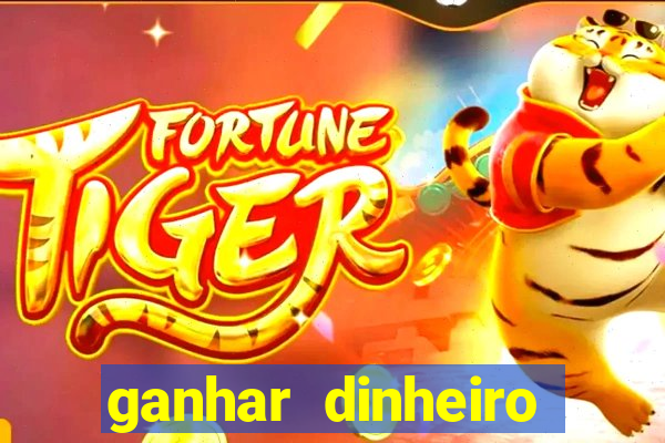 ganhar dinheiro jogando na internet