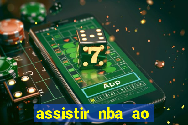 assistir nba ao vivo multicanais