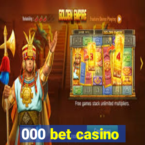 000 bet casino