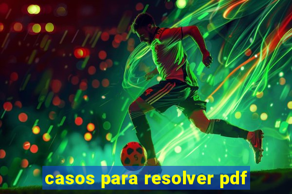 casos para resolver pdf