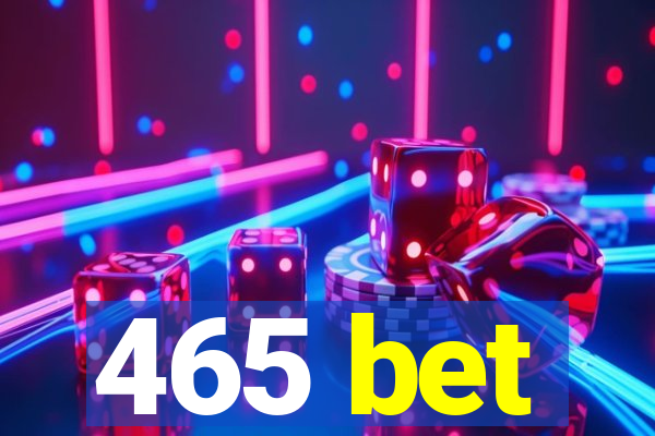 465 bet