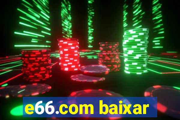 e66.com baixar