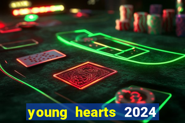 young hearts 2024 assistir online grátis