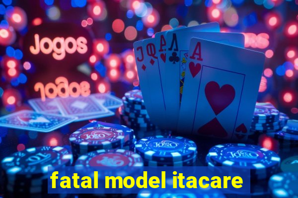 fatal model itacare