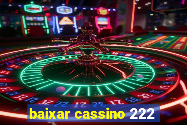 baixar cassino 222