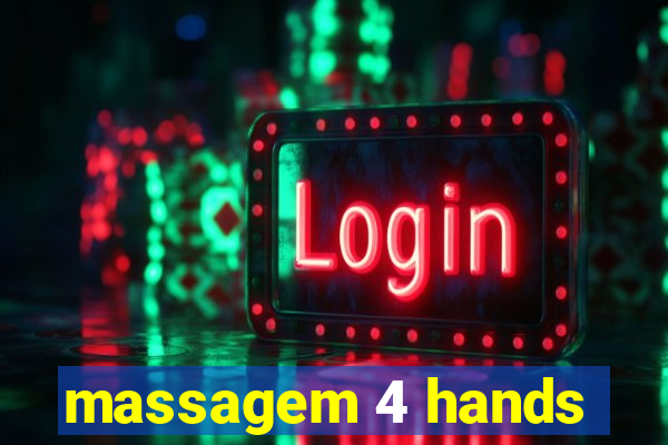 massagem 4 hands