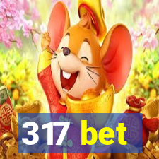 317 bet