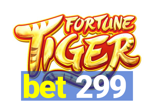 bet 299