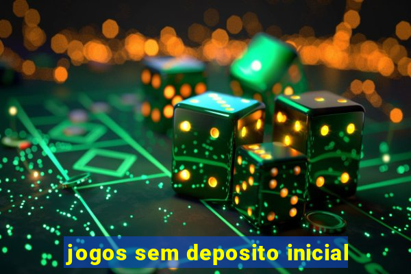 jogos sem deposito inicial