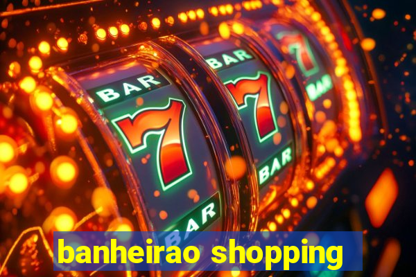 banheirao shopping