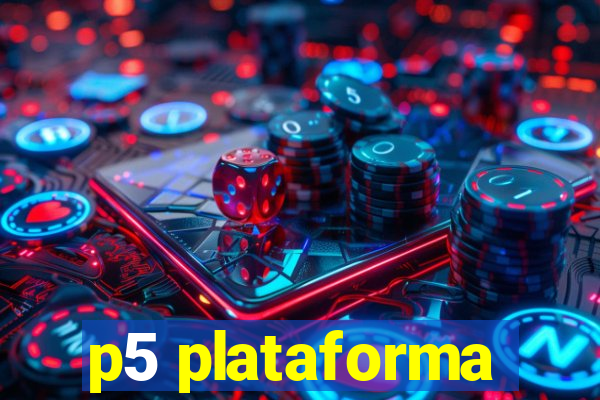 p5 plataforma