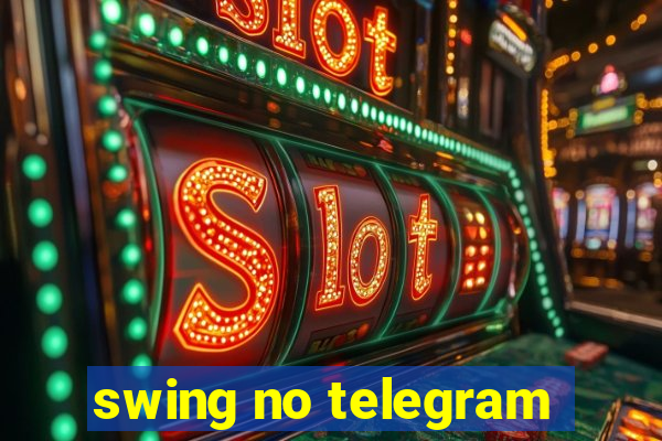 swing no telegram