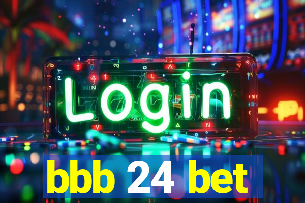 bbb 24 bet