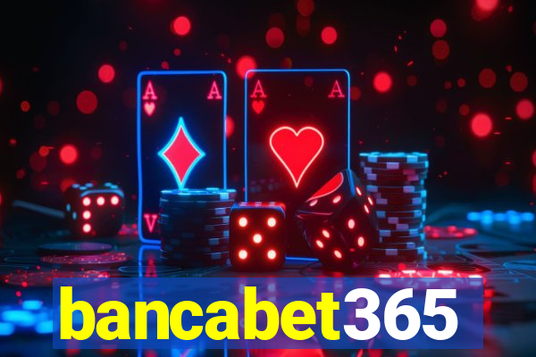 bancabet365