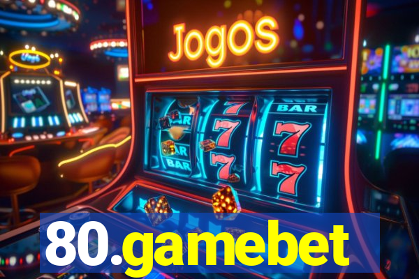 80.gamebet