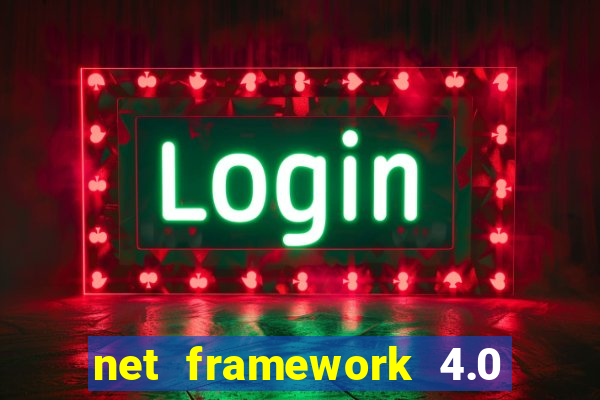 net framework 4.0 v 30319