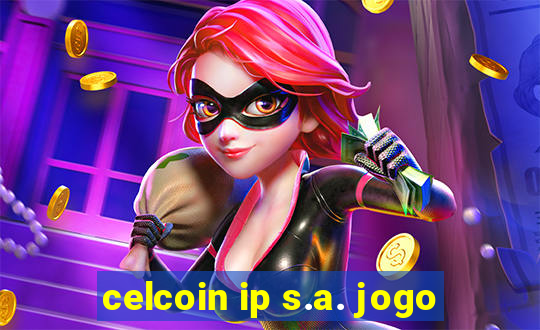 celcoin ip s.a. jogo