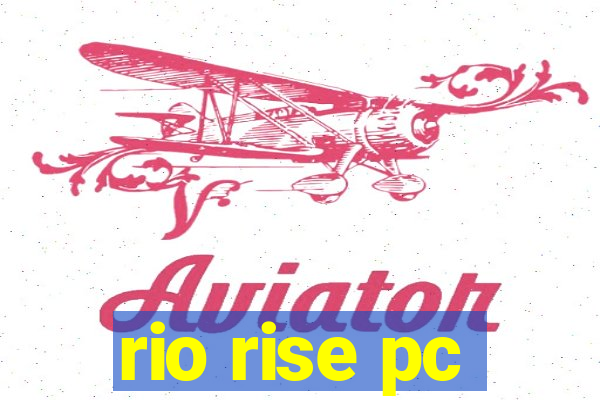 rio rise pc