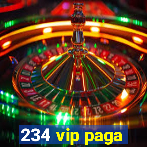 234 vip paga