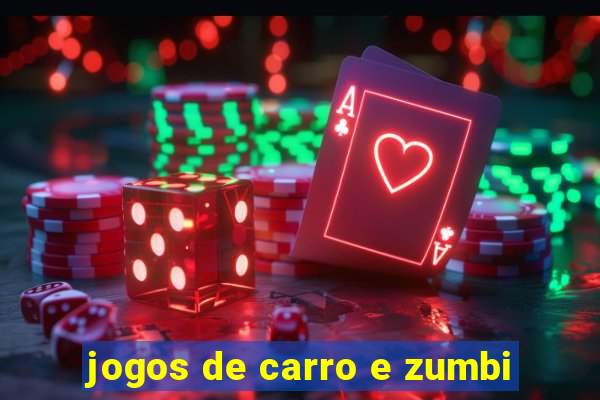 jogos de carro e zumbi