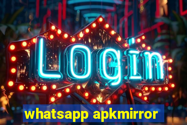 whatsapp apkmirror