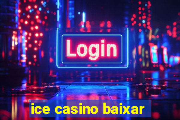 ice casino baixar