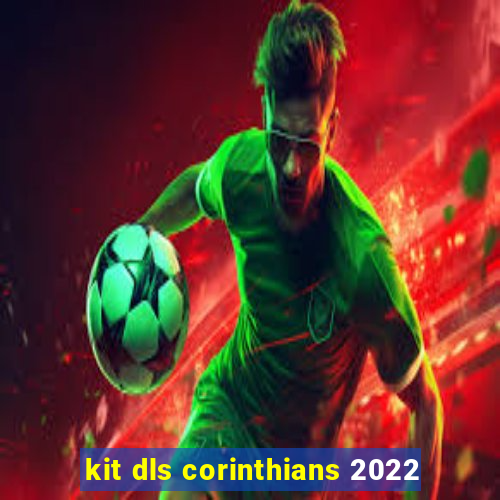 kit dls corinthians 2022