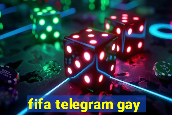 fifa telegram gay