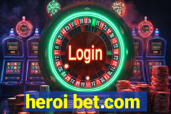 heroi bet.com