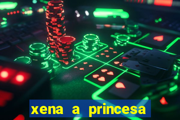 xena a princesa guerreira online