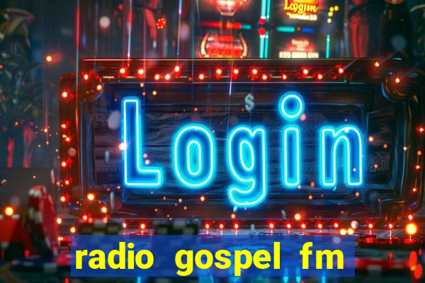 radio gospel fm salvador bahia