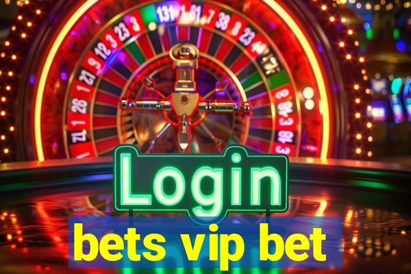 bets vip bet