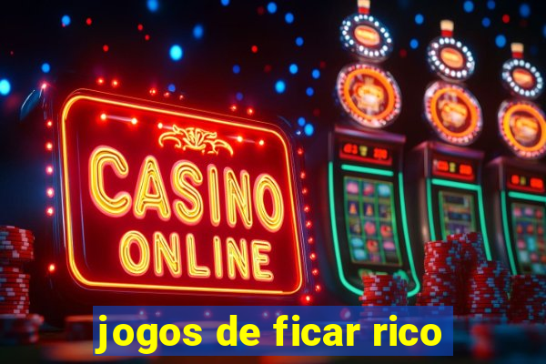 jogos de ficar rico