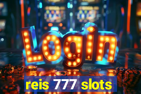 reis 777 slots