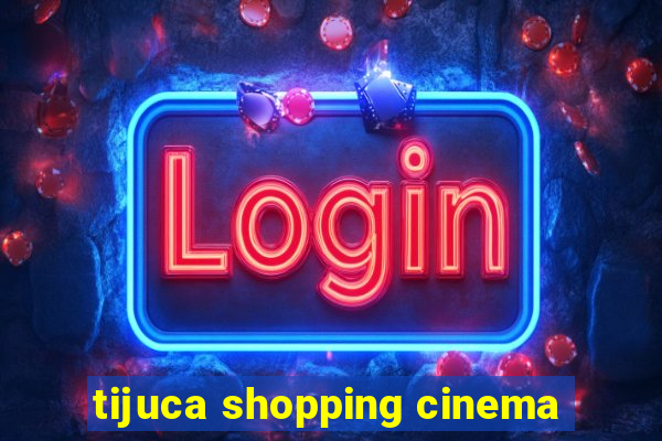 tijuca shopping cinema