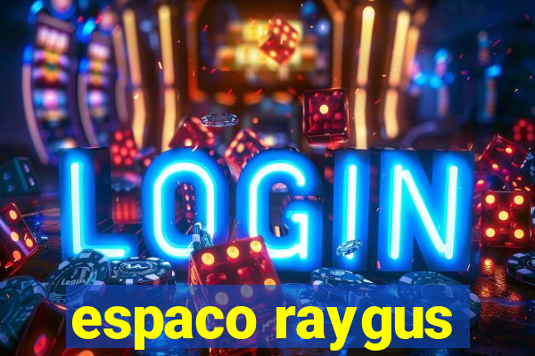 espaco raygus