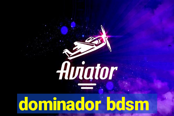 dominador bdsm